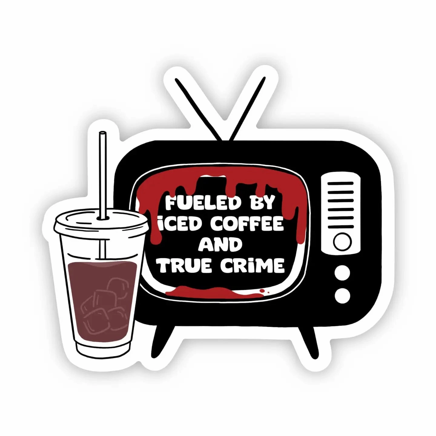 "Fueled By Iced Coffee and True Crime" Sticker Eerie Decorations