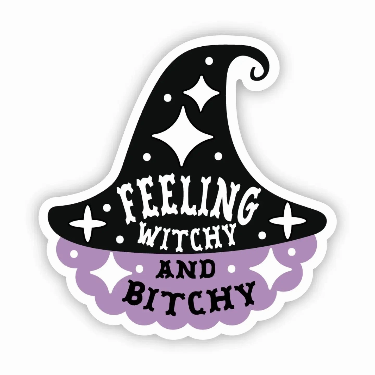 Fantastic Designs Feeling Witchy and Bitchy Snarky Sticker