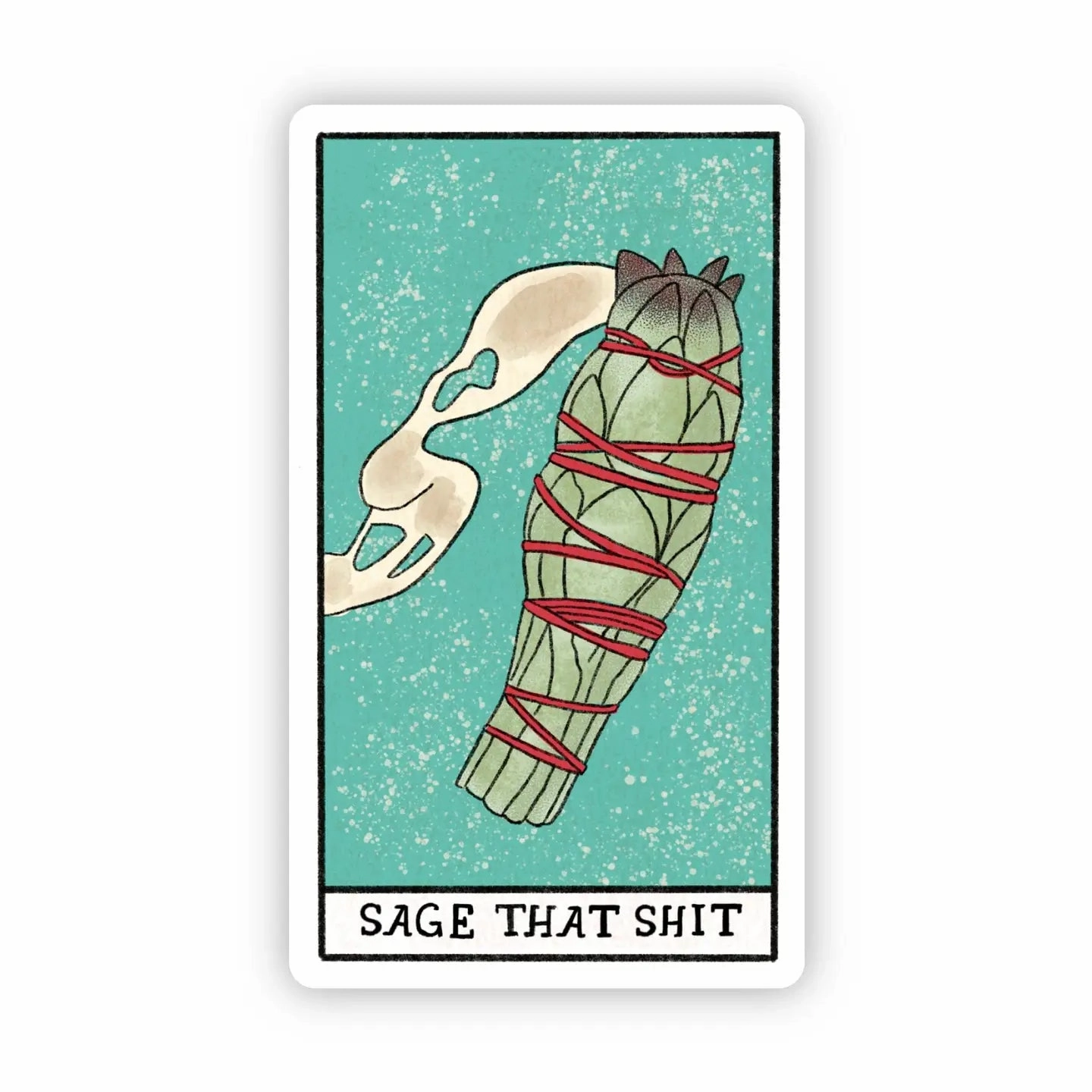 Creepy Decorations "Sage That Shit" Tarot Card Sticker