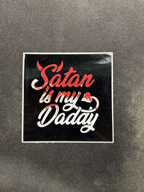 Satan Is My Daddy Sticker Fantastic Supplies Monster Figures
