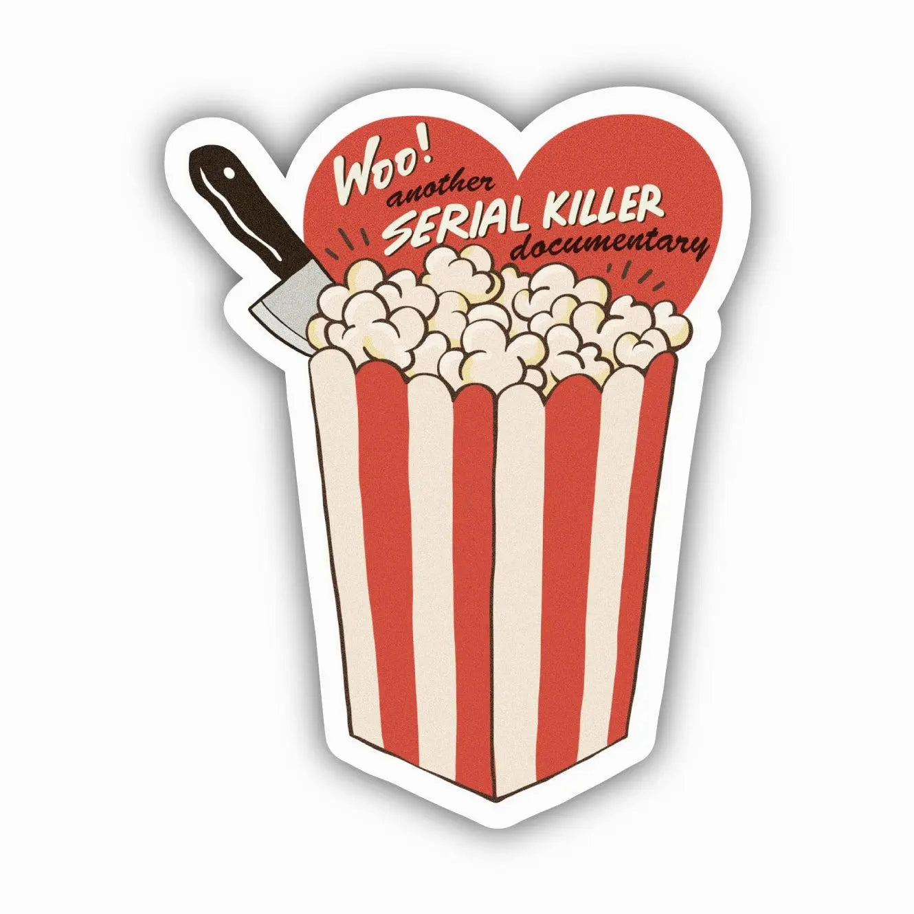 Enchanting Decorations Woo! Another Serial Killer Documentary Sticker